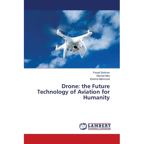 Drone: the Future Technology of Aviation for Humanity - Paperback