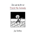 Zen and the Art of Stand-Up Comedy - Paperback