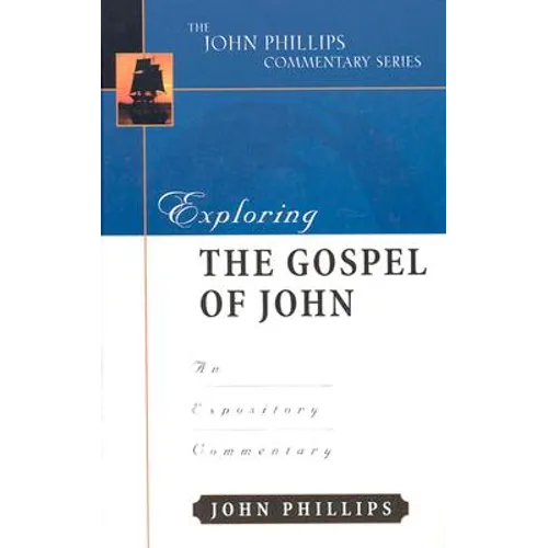 Exploring the Gospel of John: An Expository Commentary - Hardcover