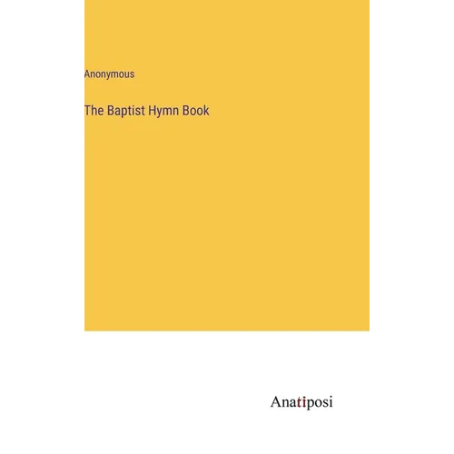The Baptist Hymn Book - Hardcover