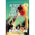 In These Girls, Hope Is a Muscle - Paperback