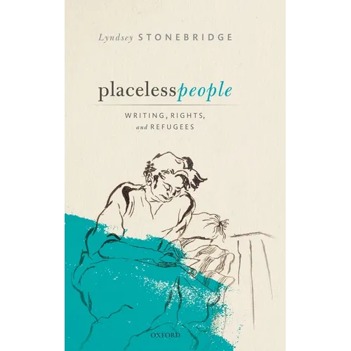 Placeless People: Writings, Rights, and Refugees - Hardcover