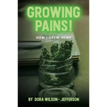Growing Pains!: How I Grew Hemp - Paperback