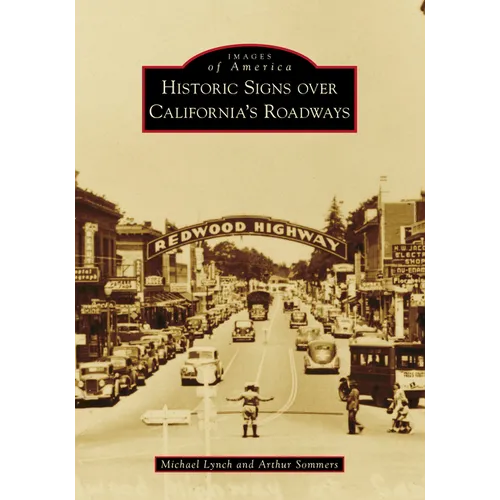 Historic Signs Over California's Roadways - Paperback