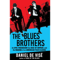 The Blues Brothers: An Epic Friendship, the Rise of Improv, and the Making of an American Film Classic - Hardcover