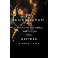 The Enlightenment: The Pursuit of Happiness, 1680-1790 - Hardcover