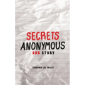 Secrets Anonymous: Our Story - Paperback