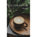 Melodramatic Muse - Paperback