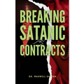 Breaking Satanic Contract: A Guide to Spiritual Deliverance - Paperback