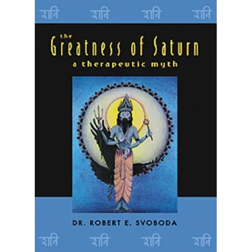 The Greatness of Saturn: A Therapeutic Myth - Paperback