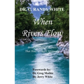 When Rivers Flow - Breaking through Barriers That Hold Us Back Spiritually - Paperback