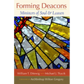 Forming Deacons: Ministers of Soul and Leaven - Paperback