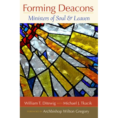 Forming Deacons: Ministers of Soul and Leaven - Paperback