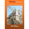 The Vortex made me do it: The History & Mystery of Desert Hot Springs, California - Paperback