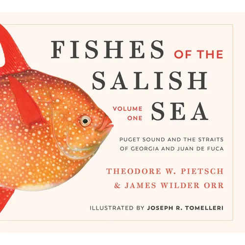 Fishes of the Salish Sea: Puget Sound and the Straits of Georgia and Juan de Fuca - Hardcover