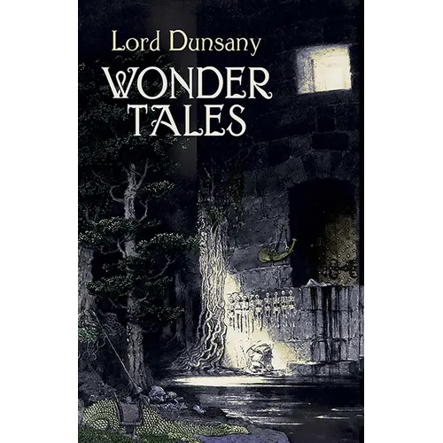 Wonder Tales: The Book of Wonder and Tales of Wonder - Paperback