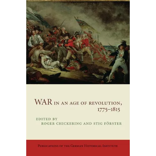 War in an Age of Revolution, 1775 1815 - Paperback