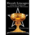 Occult Lineages within the Traditional Roman Catholic Movement - Paperback