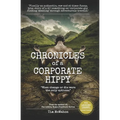 CHRONICLES of a CORPORATE HIPPY: "When change or die were the only options" - Paperback