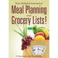 Your Helpful Journal of Meal Planning and Grocery Lists! - Paperback