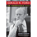 Gerald R. Ford: An Honorable Life - Hardcover