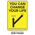 You Can Change Your Life: Easy steps to getting what you want - Paperback