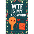WTF Is My Password Password Keeper Notebook: Password log book and internet login password organizer with alphabetical indexes, small logbook to prote - Paperback