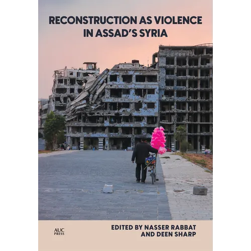 Reconstruction as Violence in Assad's Syria - Hardcover