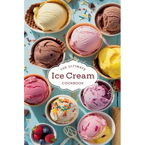 The Ultimate Ice Cream Cookbook - Paperback