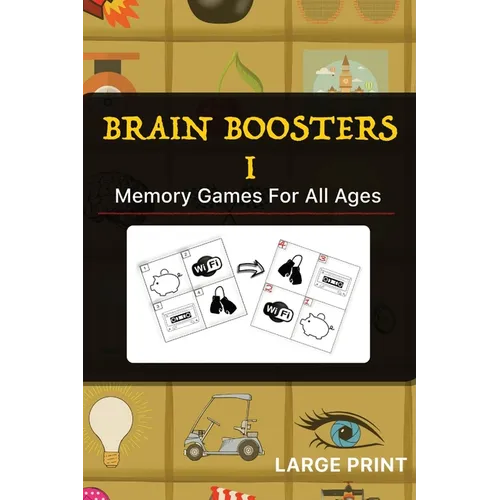 Brain Boosters I: Memory Games For All Ages - Paperback