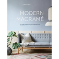 Modern Macrame: 33 Stylish Projects for Your Handmade Home - Hardcover