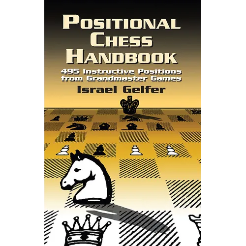 Positional Chess Handbook: 495 Instructive Positions from Grandmaster Games - Paperback