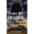 Under His Shadow: Based on a True Story - Hardcover