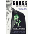 Gross Indecency: The Three Trials of Oscar Wilde (Lambda Literary Award) - Paperback