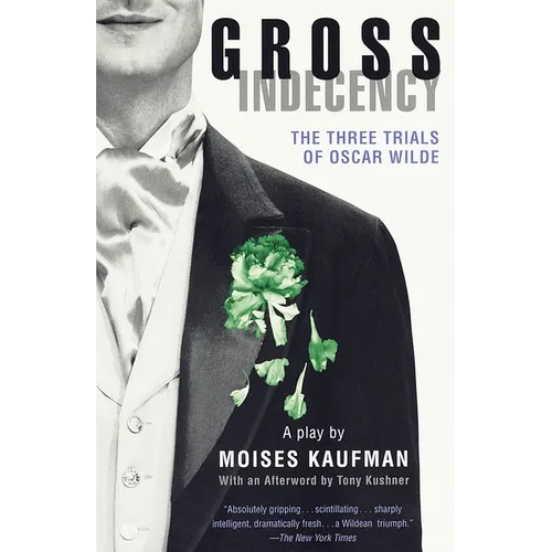 Gross Indecency: The Three Trials of Oscar Wilde (Lambda Literary Award) - Paperback