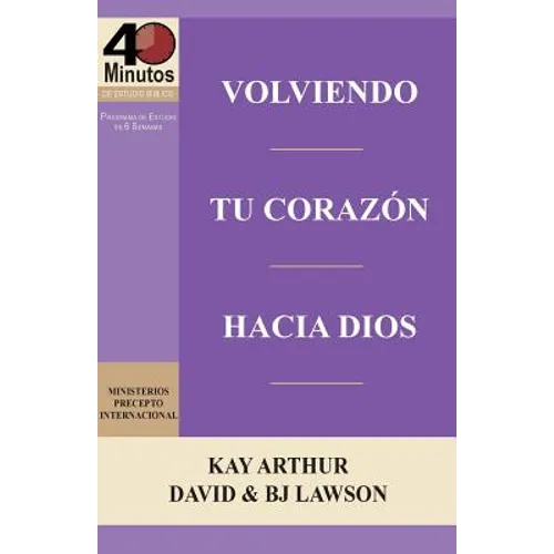 Volviendo Tu Corazon Hacia Dios / Turning Your Heart Towards God (40 Minute Bible Studies) - Paperback