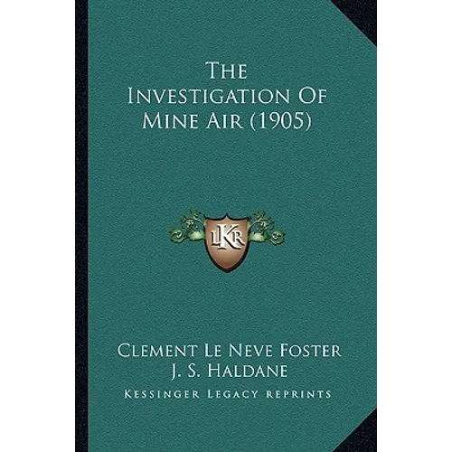 The Investigation Of Mine Air (1905) - Paperback