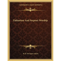 Zabianism And Serpent-Worship - Paperback
