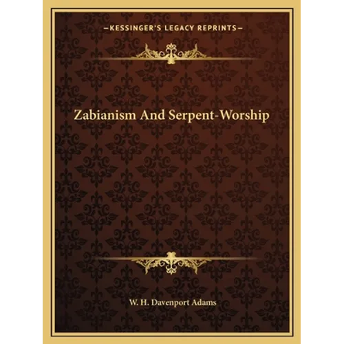 Zabianism And Serpent-Worship - Paperback