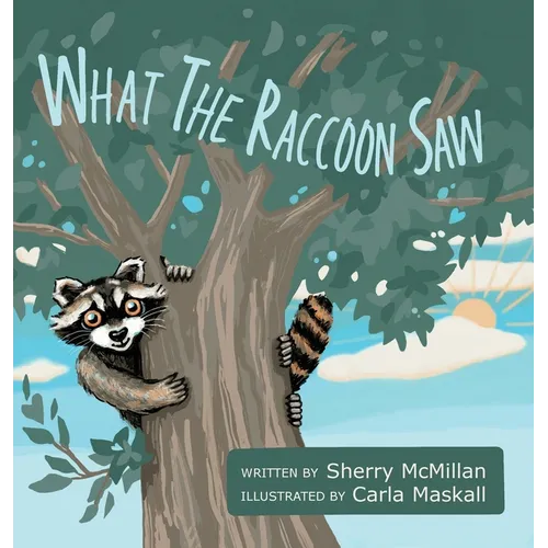 What the Raccoon Saw - Hardcover