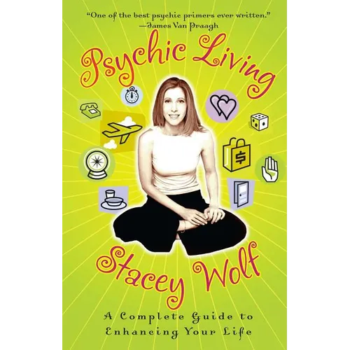 Psychic Living: A Complete Guide to Enhancing Your Life - Paperback