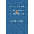 Vision and Stagecraft in Sophocles - Paperback