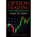 Option Trading for Beginners: How to Start - Paperback