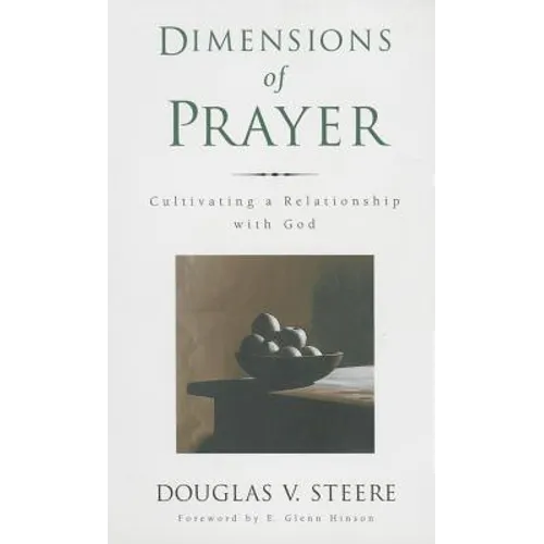Dimensions of Prayer: Cultivating a Relationship with God - Paperback