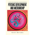 Psychic Development and Mediumship: 17 Step-by Step-Lessons and 19 Guided Meditations - Paperback