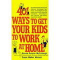 401 Ways to Get Your Kids to Work at Home - Paperback