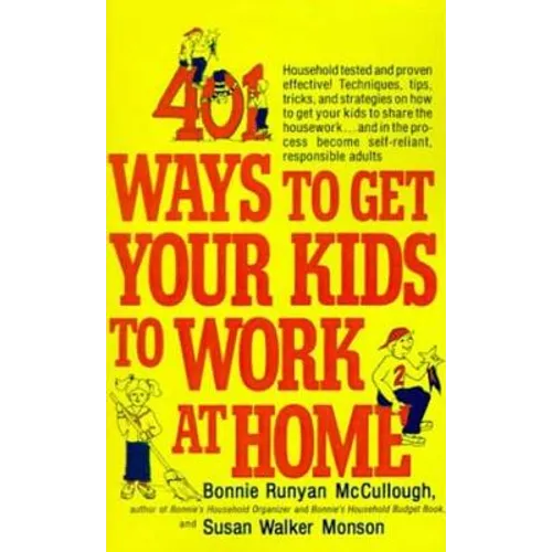 401 Ways to Get Your Kids to Work at Home - Paperback
