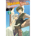 Hazure Skill: The Guild Member with a Worthless Skill Is Actually a Legendary Assassin, Vol. 4 (Light Novel): Volume 4 - Paperback