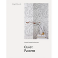 Quiet Pattern: Gentle Design for Interiors - Hardcover