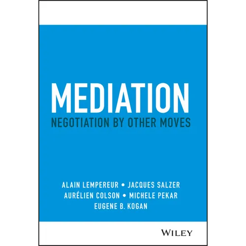 Mediation: Negotiation by Other Moves - Hardcover